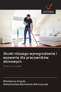 Produktbild: Skutki ni&iquest;szego wynagrodzenia i wyzwania dla pracownik&oacute;w domowych
