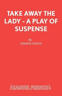 Produktbild: Take Away the Lady - A play of suspense