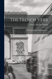 Produktbild: The French Verb: Its Conjugation and Idiomatic Use