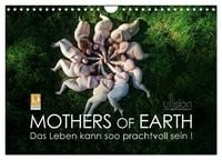 Produktbild: Mothers of Earth, das Leben kann soo prachtvoll sein ! (Wandkalender 2027 DIN A4 quer), CALVENDO Monatskalender