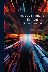 Produktbild: Common Things Explained, Containing