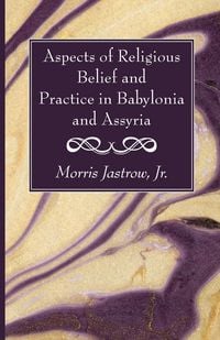 Produktbild: Aspects of Religious Belief and Practice in Babylonia and Assyria