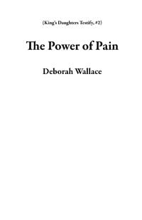 Produktbild: The Power of Pain (King's Daughters Testify, #2)