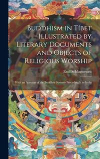 Produktbild: Buddhism in T&iacute;bet Illustrated by Literary Documents and Objects of Religious Worship