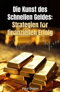 Produktbild: Die Kunst des Schnelle Geldes: