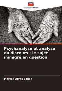 Produktbild: Psychanalyse et analyse du discours : le sujet immigr&eacute; en question