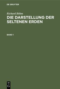 Produktbild: Die Darstellung der seltenen Erden. Band 1