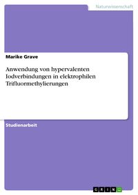 Produktbild: Anwendung von hypervalenten Iodverbindungen in elektrophilen Trifluormethylierungen