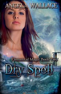 Produktbild: Dry Spell (Elemental Magic #2)