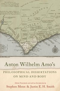 Produktbild: Anton Wilhelm Amo's Philosophical Dissertations on Mind and Body