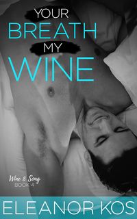 Produktbild: Your Breath My Wine (Wine & Song, #4)