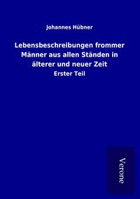Produktbild: Lebensbeschreibungen frommer M&auml;nner aus allen St&auml;nden in &auml;lterer und neuer Zeit