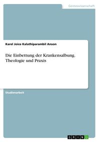 Produktbild: Die Einbettung der Krankensalbung. Theologie und Praxis