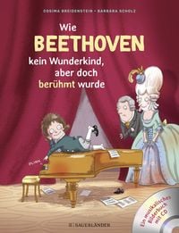Produktbild: Abenteuer Klassik Wie Beethoven kein Wunderkind, aber doch ber&uuml;hmt wurde