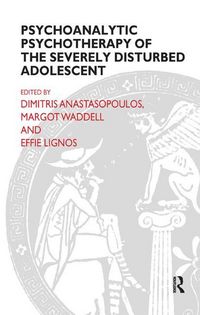 Produktbild: Psychoanalytic Psychotherapy of the Severely Disturbed Adole