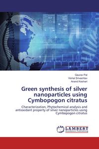 Produktbild: Green synthesis of silver nanoparticles using Cymbopogon citratus