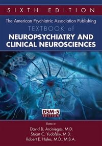 Produktbild: The American Psychiatric Publishing Textbook of Neuropsychiatry and Behavioral Neuroscience