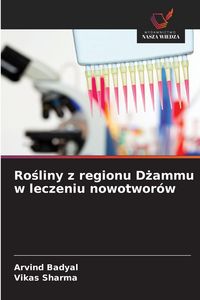 Produktbild: Ro&iquest;liny z regionu D&iquest;ammu w leczeniu nowotwor&oacute;w