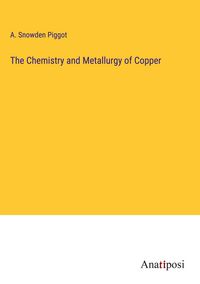 Produktbild: The Chemistry and Metallurgy of Copper