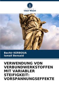 Produktbild: VERWENDUNG VON VERBUNDWERKSTOFFEN MIT VARIABLER STEIFIGKEIT: VORSPANNUNGSEFFEKTE