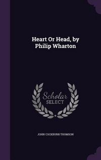 Produktbild: Heart Or Head, by Philip Wharton