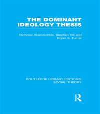 Produktbild: The Dominant Ideology Thesis (RLE Social Theory)