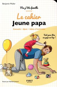 Produktbild: Le cahier jeune papa : conseils, quiz, id&eacute;es d'activit&eacute;s