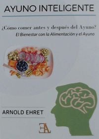 Produktbild: El bienestar con la alimentaci&oacute;n y el ayuno : un concepto trascendente de la dieta f&iacute;sica, mental y espiritual