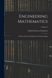 Produktbild: Engineering Mathematics: A Series of Lectures Delivered at Union College; Volume 2