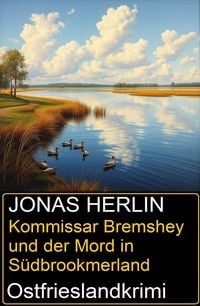 Produktbild: Kommissar Bremshey und der Mord in S&uuml;dbrookmerland: Ostfrieslandkrimi