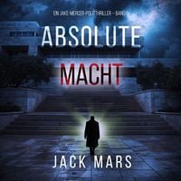 Produktbild: Absolute Macht (Ein Jake-Mercer-Politthriller &ndash; Band 9)