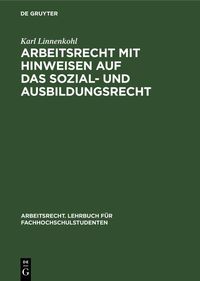 Produktbild: Arbeitsrecht mit Hinweisen auf das Sozial- und Ausbildungsrecht