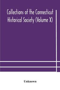 Produktbild: Collections Of The Connecticut Historical Society (Volume X)