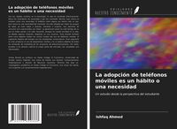 Produktbild: La adopci&oacute;n de tel&eacute;fonos m&oacute;viles es un h&aacute;bito o una necesidad