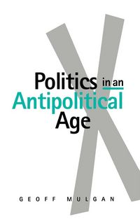 Produktbild: Politics in an Antipolitical Age