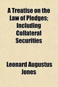 Produktbild: A Treatise on the Law of Pledges; Including Collateral Securities