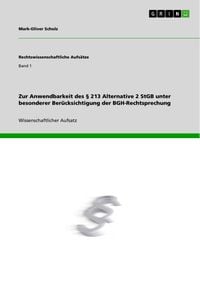 Produktbild: Zur Anwendbarkeit des &sect; 213 Alternative 2 StGB unter besonderer Ber&uuml;cksichtigung der BGH-Rechtsprechung