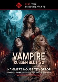 Produktbild: Vampire k&uuml;ssen blutig 2 &ndash; Hammers Karnstein-Trilogie und weitere Klassiker (Dead Ends Archive)