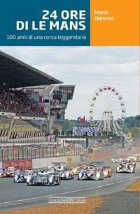 Produktbild: 24 ore di Le Mans. 100 anni di una corsa leggendaria