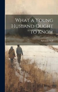 Produktbild: What a Young Husband Ought to Know