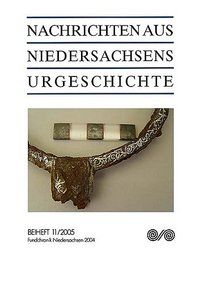 Produktbild: Nachrichten aus Niedersachsens Urgeschichte / Fundchronik Niedersachsen 2004