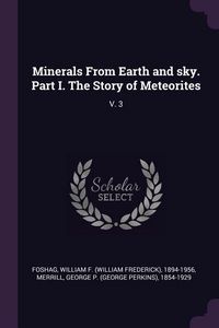 Produktbild: Minerals From Earth and sky. Part I. The Story of Meteorites