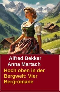 Produktbild: Hoch oben in der Bergwelt: Vier Bergromane