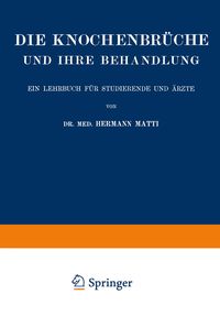 Produktbild: Die Spezielle Lehre von den Knochenbr&uuml;chen und Ihrer Behandlung Einschliesslich der Komplizierenden Verletzungen des Gehirns und R&uuml;ckenmarks