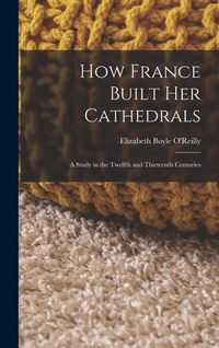 Produktbild: How France Built Her Cathedrals