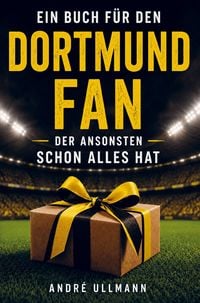 Produktbild: Ein Buch f&uuml;r den Dortmund Fan, der schon alles hat