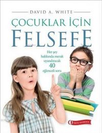 Produktbild: Cocuklar Icin Felsefe - Her Sey Hakkinda Merak Uyandiracak 40 Eglenceli Soru
