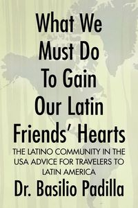 Produktbild: What We Must Do to Gain Our Latin Friends' Hearts