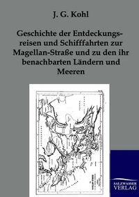 Produktbild: Geschichte der Entdeckungsreisen und Schifffahrten zur Magellan-Stra&szlig;e und zu den ihr benachbarten L&auml;ndern und Meeren