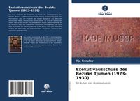 Produktbild: Exekutivausschuss des Bezirks Tjumen (1923-1930)